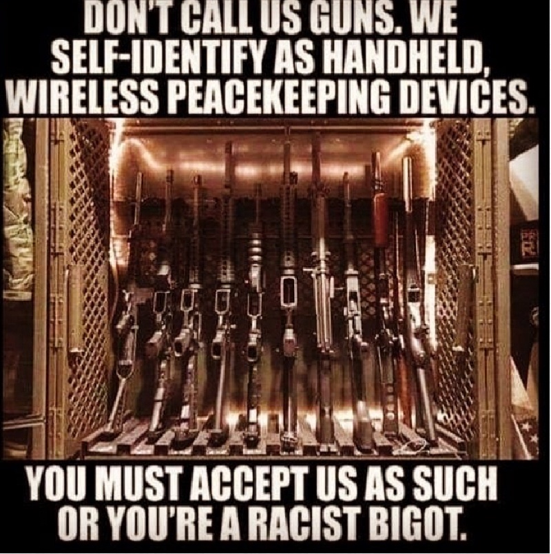 2019/Memes/800x600_Guns-Self-Identify (2).JPG